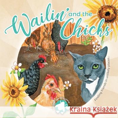 Wailin' and the Chicks Melanie Wagner Nicki Forde 9781665701747