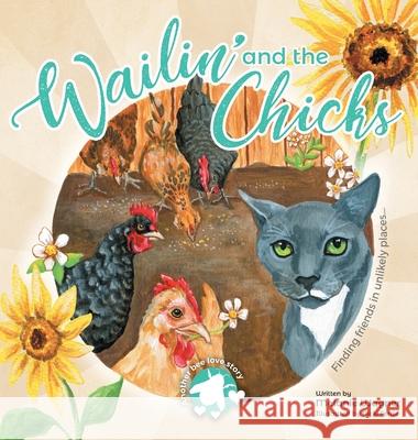 Wailin' and the Chicks Melanie Wagner Nicki Forde 9781665701754 Archway Publishing