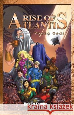 Rise of Atlantis: Young Gods Robert Estape 9781665701808 Archway Publishing