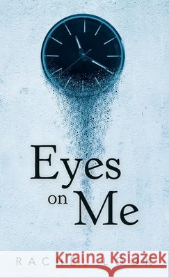 Eyes on Me Rachel Look 9781665702065 Archway Publishing