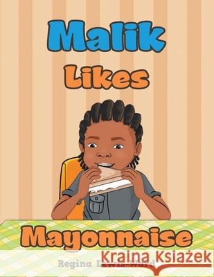 Malik Likes Mayonnaise Regina Lewis-Ward 9781665705080