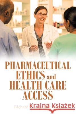 Pharmaceutical Ethics and Health Care Access Richard George Boudreau 9781665705684