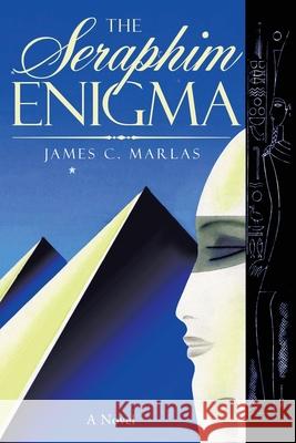 The Seraphim Enigma James C Marlas 9781665706452 Archway Publishing