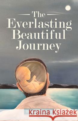 The Everlasting Beautiful Journey Tomer Shani 9781665706841