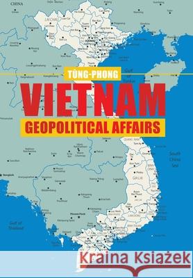 Vietnam Geopolitical Affairs T 9781665708210 Archway Publishing