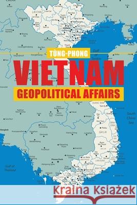 Vietnam Geopolitical Affairs T 9781665708227 Archway Publishing