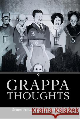 Grappa Thoughts Bruno Amalia-Manfredi (Bam) 9781665708357 Archway Publishing