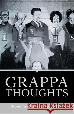 Grappa Thoughts Bruno Amalia-Manfred 9781665708364 Archway Publishing