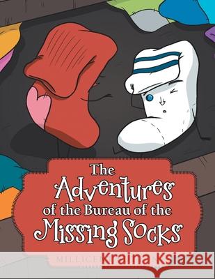 The Adventures of the Bureau of the Missing Socks Millicent Sutton 9781665708708