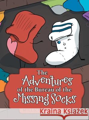 The Adventures of the Bureau of the Missing Socks Millicent Sutton 9781665708715