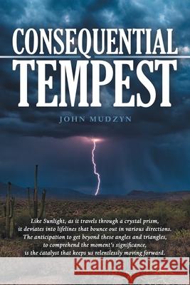 Consequential Tempest John Mudzyn 9781665710701 Archway Publishing