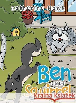 Ben and the Squirrel Catherine Hawk 9781665711913