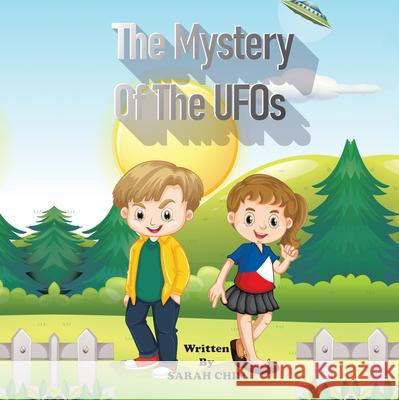 The Mystery of the Ufos Sarah Chin 9781665712125 Archway Publishing