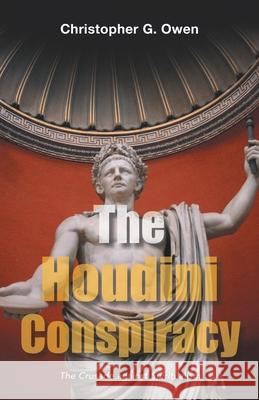 The Houdini Conspiracy: The Crusade Against Spiritualism Christopher G Owen 9781665712491 Archway Publishing