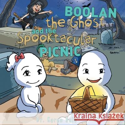 Boolan the Ghost and the Spooktacular Picnic Karen Bale 9781665713238