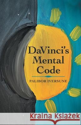 Davinci's Mental Code Palibor Iversune 9781665714938 Archway Publishing