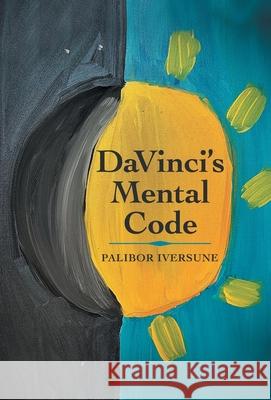 Davinci's Mental Code Palibor Iversune 9781665714952 Archway Publishing