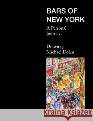 Bars of New York: A Personal Journey Michael Dolen 9781665715393