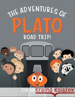 The Adventures of Plato: Road Trip! Tim Hankinson 9781665716840