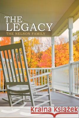 The Legacy: The Nelson Family Paul Zentmyer 9781665717588 Archway Publishing