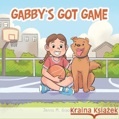 Gabby's Got Game Jenna M Giacone 9781665718028 Archway Publishing