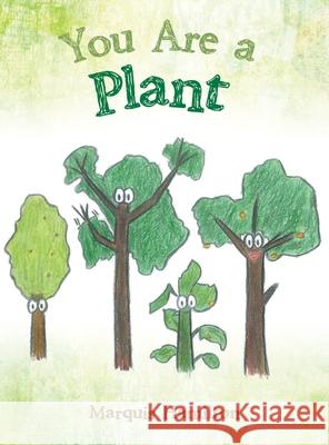 You Are a Plant Marquis Hamilton 9781665718844 Archway Publishing