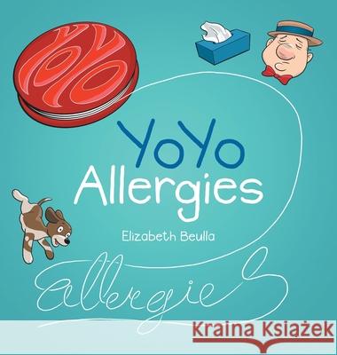 Yoyo Allergies Elizabeth Beulla 9781665719049 Archway Publishing