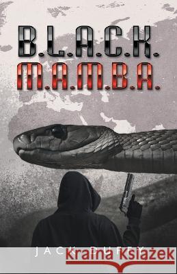 B.L.A.C.K. M.A.M.B.A. Jack Duffy 9781665719155 Archway Publishing