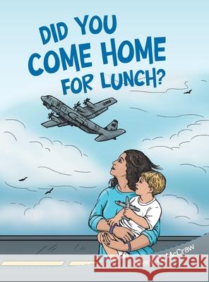 Did You Come Home for Lunch? Mark H. McCraw 9781665719216 Archway Publishing