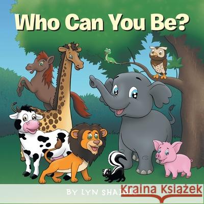 Who Can You Be? Lyn Shaible 9781665719346 Archway Publishing