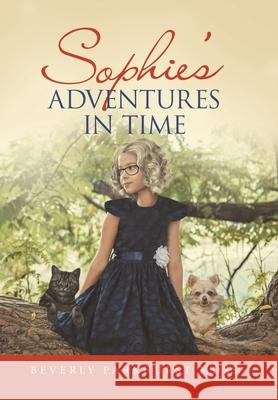 Sophie's Adventures in Time Beverly Parkhurst Moss 9781665719650