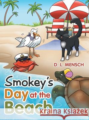 Smokey's Day at the Beach D. L. Mensch 9781665719995