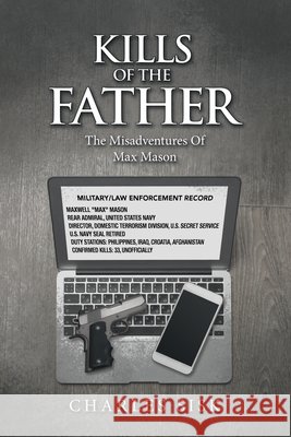 Kills of the Father: The Misadventures of Max Mason Charles Sisk 9781665720557