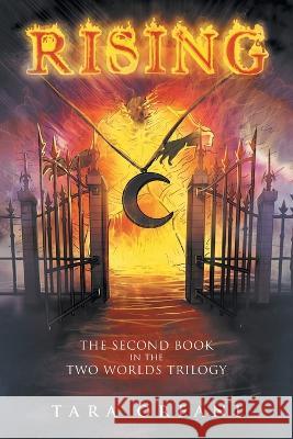 Rising: The Second Book in the Two Worlds Trilogy Tara Orfani 9781665720656 Archway Publishing