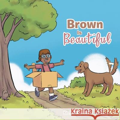 Brown Is Beautiful Kerissa G. Poss 9781665720717 Archway Publishing