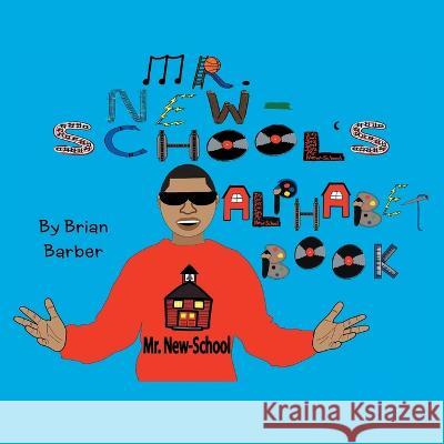 Mr. New-School's Alphabet Book Mr New-School 9781665720724 Archway Publishing