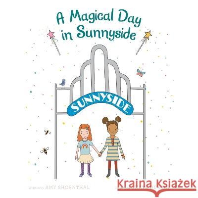 A Magical Day in Sunnyside Amy Shoenthal, Kate Durkin 9781665724265 Archway Publishing