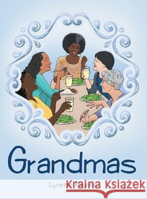 Grandmas Lynette Haynes 9781665725729 Archway Publishing