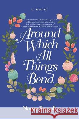 Around Which All Things Bend Nancy Perpall 9781665726115 Archway Publishing
