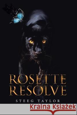 Rosette Resolve Steeg Taylor 9781665727211 Archway Publishing