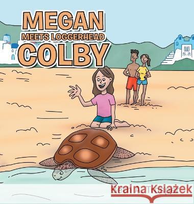 Megan Meets Loggerhead Colby Beth A Trosper   9781665728003