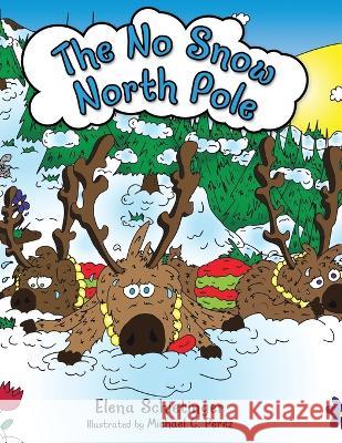 The No Snow North Pole Elena Schietinger Michael C Perez  9781665728539