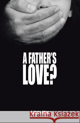 A Father\'s Love? Felicity Allen 9781665728591