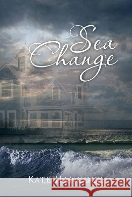 Sea Change Kate Hancock 9781665734240 Archway Publishing
