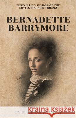 Bernadette Barrymore Diane Coia-Ramsay 9781665738385 Archway Publishing
