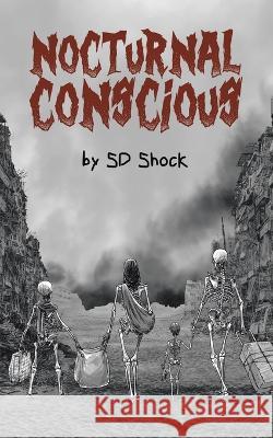 Nocturnal Conscious Sd Shock 9781665741019 Archway Publishing