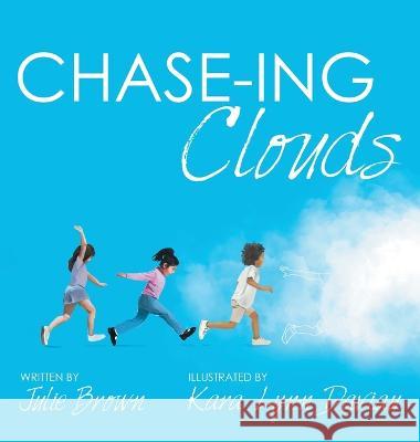 Chase-Ing Clouds Julie Brown Kara Lynn Daviau  9781665741880