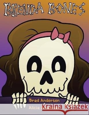 Brenda Bones Brad Andersen Alicia Andersen  9781665745147