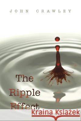 The Ripple Effect John Crawley   9781665746731