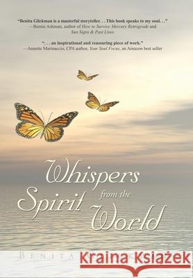 Whispers from the Spirit World Benita Glickman 9781665753586 Archway Publishing